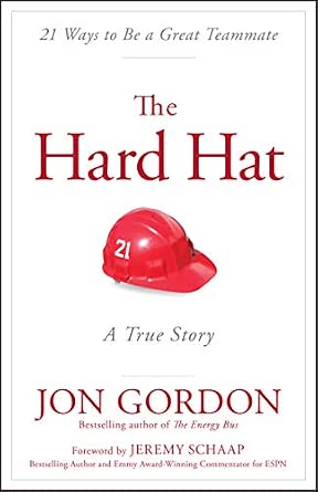 The Hard Hat: 21 Ways to Be a Great Teammate book cover