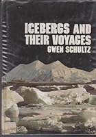 Icebergs and Their Voyages 0688220479 Book Cover