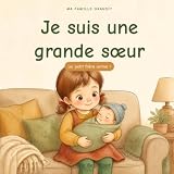 Je suis une grande sœur: un petit frère arrive !