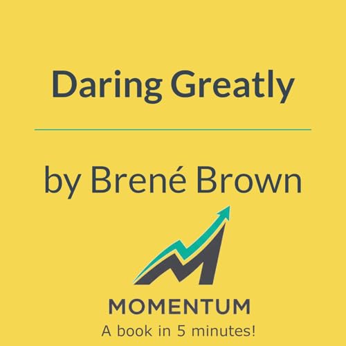Daring greatly: Why vulnerability is the path to wholehearted living (Brené Brown)
