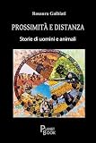 Prossimità e distanza. Storie di uomini e anim