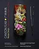 Canton Flair: Recipes Design, Traditions & Culture Made in China