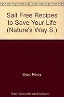 Salt free recipes to save your life (Nature's way) 0722504047 Book Cover