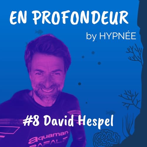 #8 En Profondeur avec David Hespel