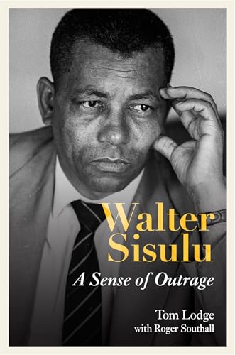 Walter Sisulu: A Sense of Outrage