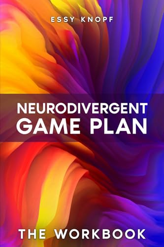 Neurodivergent Game Plan: The Workbook