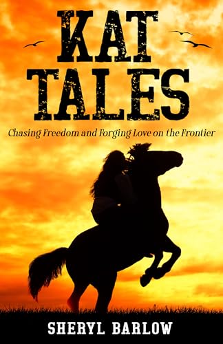 KAT TALES: Chasing Freedom and Forging Love on the Frontier (KAT TALES SAGA Book 1) (English Edition)