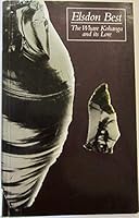 The Whare Kohanga (The "Nest House") and its Lore. Comprising Data Pertaining to Procreation, Baptism, and Infant Betrothal, & C. ; Contributed by Members of the Ngati-Kahungunu Tribe of the North Isl B00EUTZJ2Q Book Cover