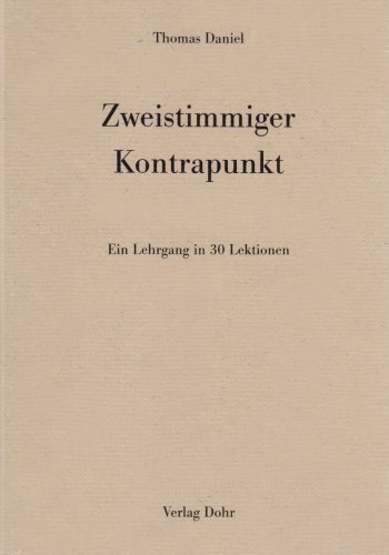 Zweistimmiger Kontrapunkt: Ein Lehrgang in 30 Lektionen