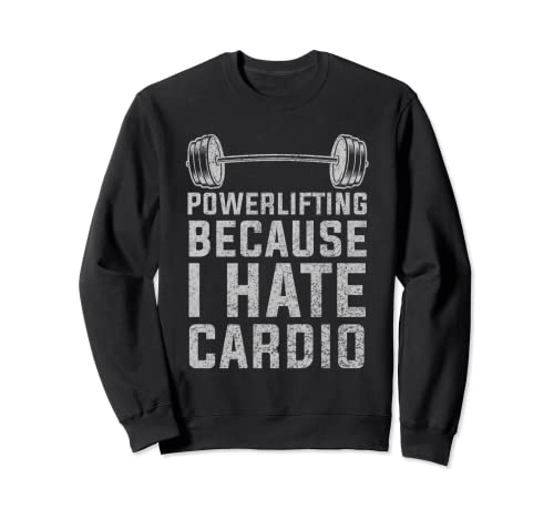 Fitness Powerlifting porque Ich Cardio Hasse Sudadera