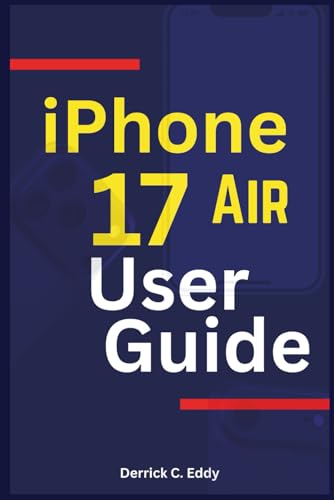 iPhone 17 Air User Guide: Essential Manual for Beginners and Seniors to Navigate and Master Apple’s Latest Innovation product image