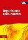 Organisierte Kriminalität? Frag doch einfach!: Klare Antworten aus erster Hand