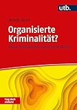 Organisierte Kriminalität? Frag doch einfach!: Klare Antworten aus erster Hand