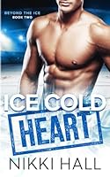Ice Cold Heart (Beyond the Ice) B0D5W93RRT Book Cover