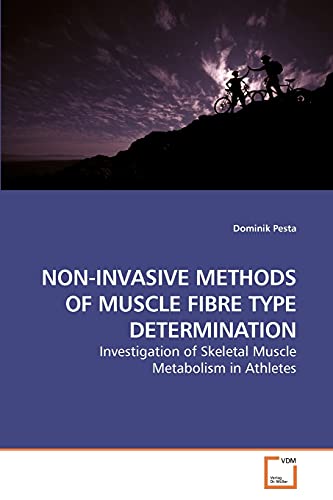 NON-INVASIVE METHODS OF MUSCLE FIBRE TYPE DETERMINATION: Investigation of Skeletal Muscle Metabolism in Athletes