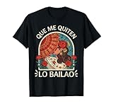 Diseño Que Me Quiten Lo Bailao Flamenco Flores y Feria 2026 Camiseta