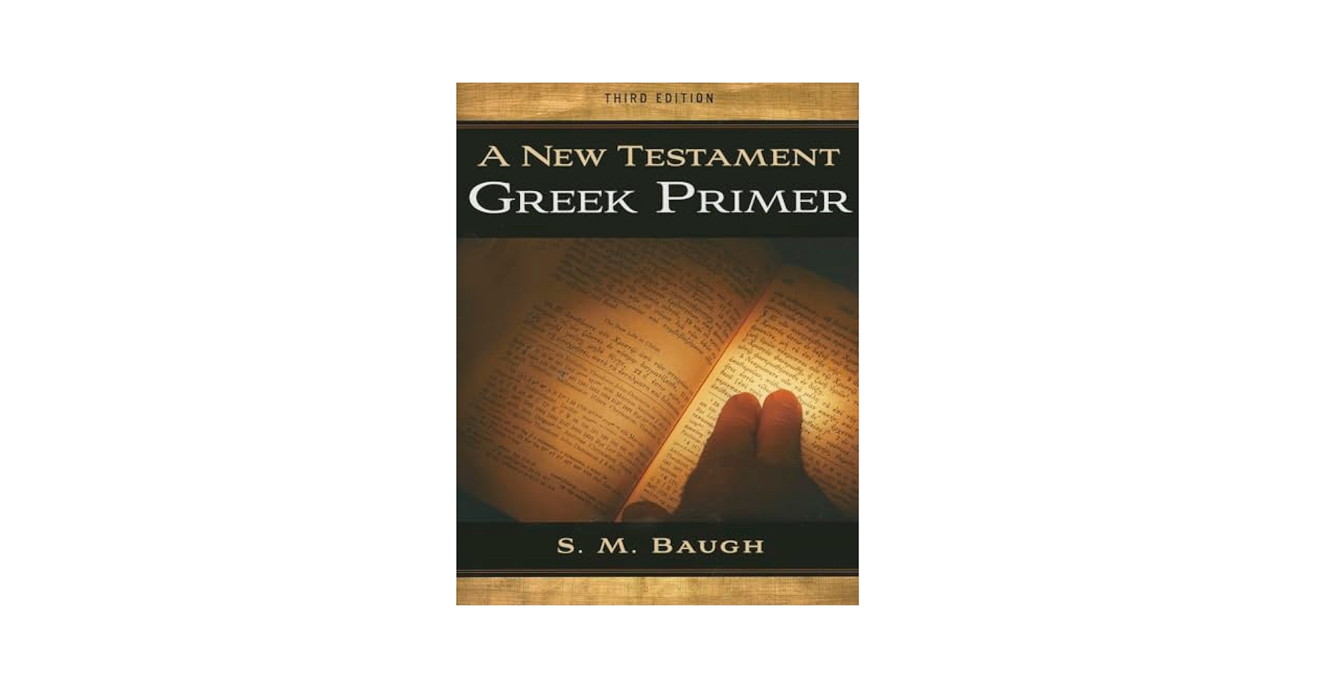 A New Testament Greek Primer (Third Edition): Baugh, S. M.