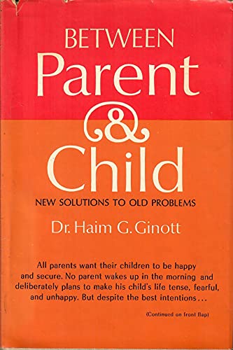 Between Parent and Child: New Solutions to Old ... B005KDREJC Book Cover