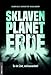 Produktbild Sklavenplanet Erde: Es ist Zeit, aufzuwachen!