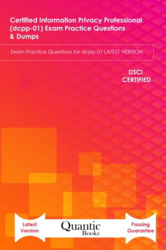 Certified information Privacy Professional (dcpp-01) Exam Practice Questions & Dumps: Exam Practice Questions for dcpp-01 LATEST VERSION