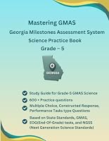 Mastering GMAS Georgia Science Grade-5 Study Guide, EOG(End-of-Grade), EOC(End-of-Course) Test Prep, Practice Workbook: Georgia Milestones Assessment ... Science, Science Process Skills, Test Review B0D9LWJWL8 Book Cover