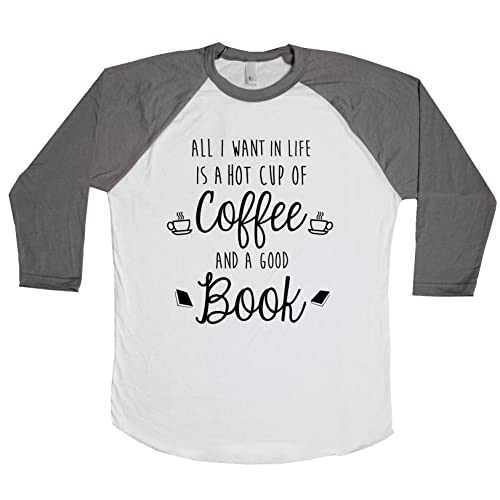 All I Want in Life is A Hot Cup of Coffee and A Good Book Unisex Baseball Long Sleeve Tee White-Asphalt X-Small