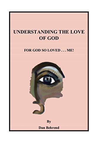 Understanding The Love of God: For God So Loved . . . Me!