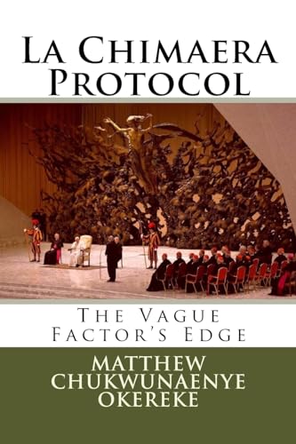 The Vague Factor's Edge: La Chimaera Protocol (The Chimaera Protocol)