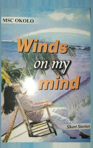 Winds on my mind: Collection of Short Stories