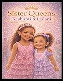 SISTER QUEENS: The Adventures of Keshunti & Leilani in the Pageant