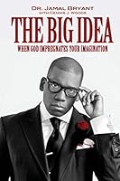 The Big Idea: When God Impregnates Your Imagination 193965436X Book Cover