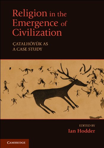 Religion in the Emergence of Civilization: Çatalhöyük as a Case Study