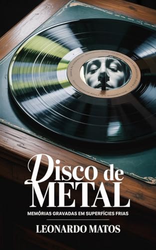 Disco De Metal: Memórias gravadas em superfícies frias