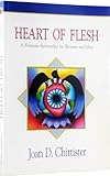 Heart of Flesh: Feminist Spirituality for Women and Men