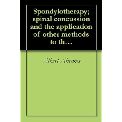 Spondylotherapy; spinal concussion and the application of other methods to the spine in the treatment of disease
