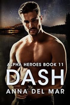 Dash (Alpha Heroes) - Book #11 of the Alpha Heroes