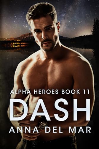 Dash (Alpha Heroes Military Romance)