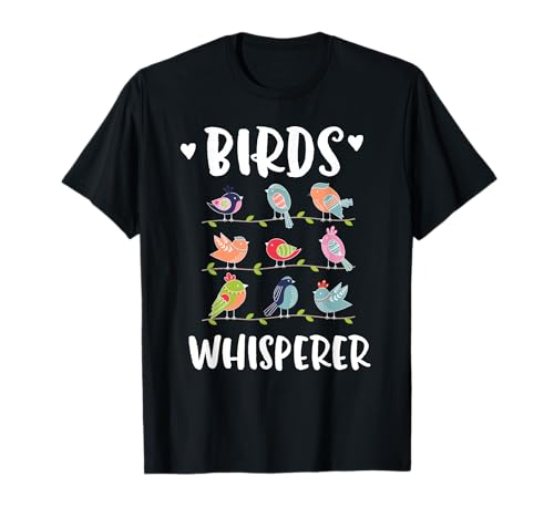 Birds Whisperer Shirt Bird Lover Birder Gifts Ornithology T-Shirt