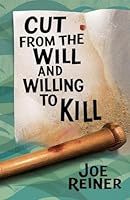 Cut from the Will and Willing to Kill B0G34GZPMK Book Cover