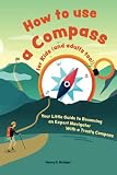 How to use a compass for kids (and adults too!): Your Little...