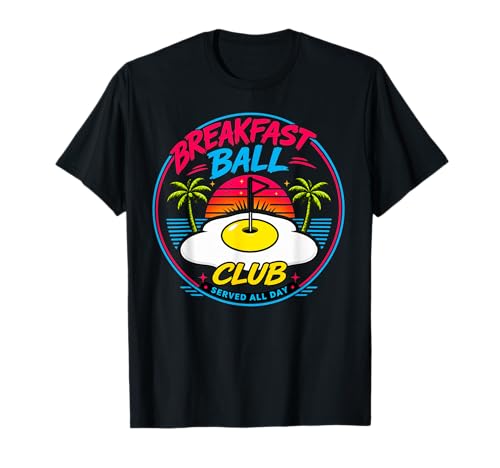 Breakfast Ball Club Served All Day Funny Golf Design T-Shirt