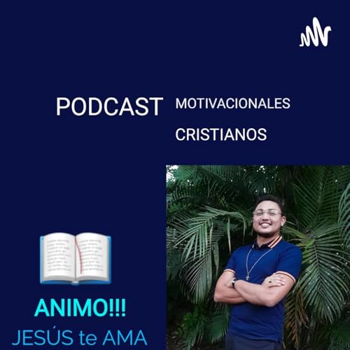 ANIMO!!! JES&Uacute;S te AMA 🙏❤️&zwj;🔥🙏 cover art