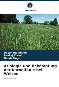 Paperback Ätiologie und Bekämpfung der Karnalfäule bei Weizen [German] Book