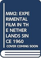 MM2: EXPERIMENTAL FILM IN THE NETHERLANDS SINCE 1960 9066173068 Book Cover
