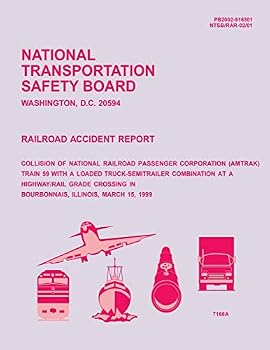 Railroad Accident Report: Collision of National Railroad Passenger Corporation Train 59 with a Loaded Truck-Semitrailer Combination at a Highway/ Rail Grade Crossing in Bourbonnaia, Illinois, March 15