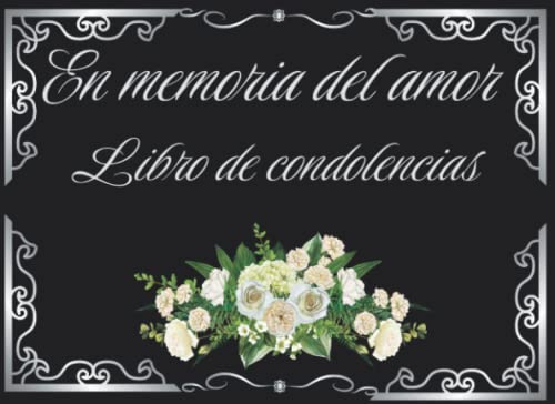 En memoria del amor, libro de condolencias: Pensamientos / Recuerdos / para su ser querido pasado a...