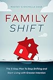 Family Shift: The 5-Step Plan to Stop Drifting and Start Living with Greater Intention