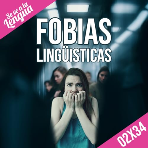 02X34: Concurso Cultureta y Fobias Ling&uuml;&iacute;sticas