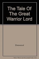 The Tale Of The Great Warrior Lord B000JDXYCY Book Cover