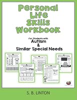 Personal Life Skills Printables Workbook: for Students with Autism & Similar Special Needs B0BMSZ368D Book Cover
